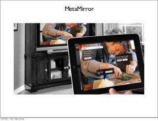 MetaMirror
2010년	 11월	 12일	 금요일
 