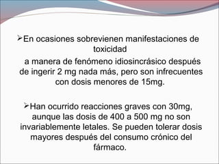 VASOCONSTRICTORES
Metoxamina
Mefentermina
Anfetamina
 