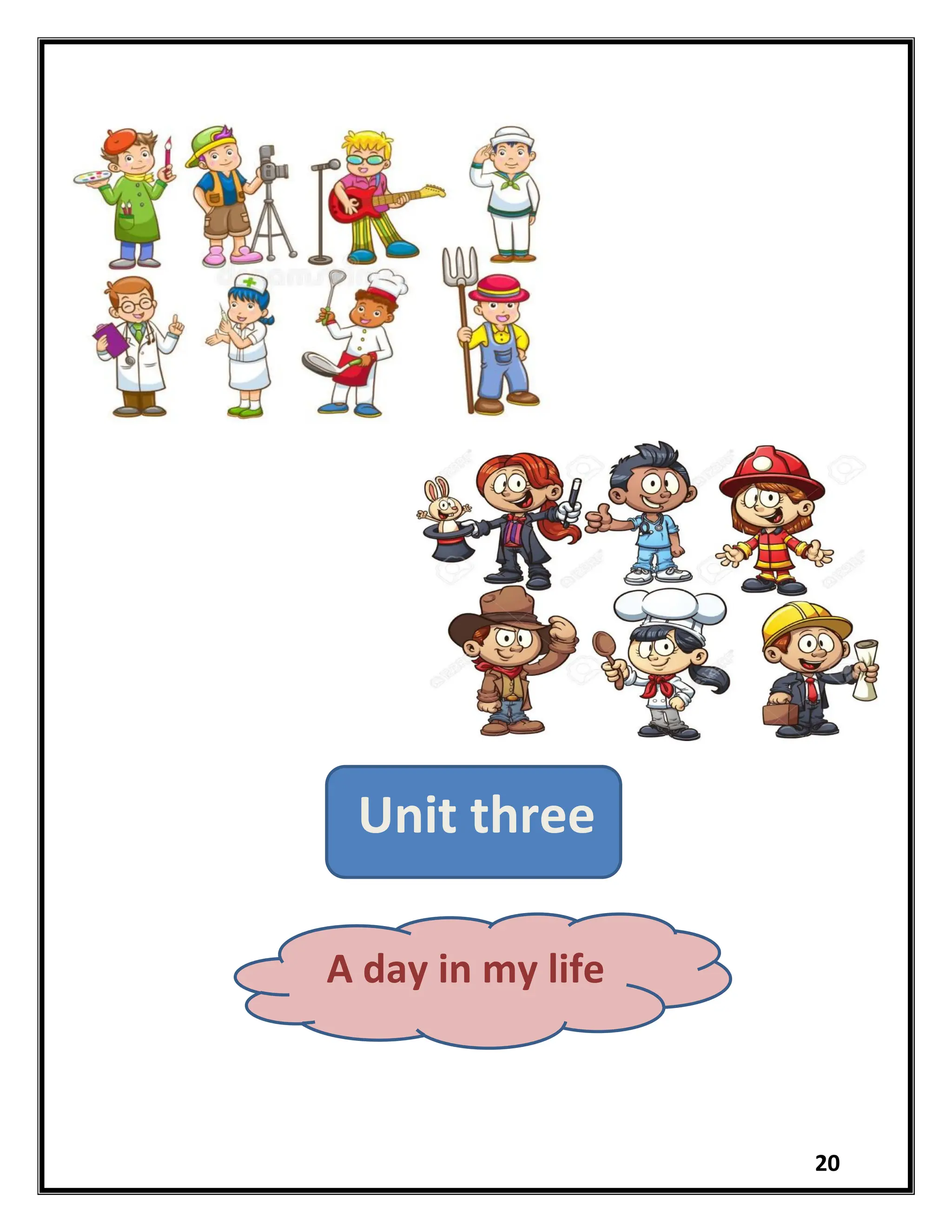 20
Unit three
A day in my life
 