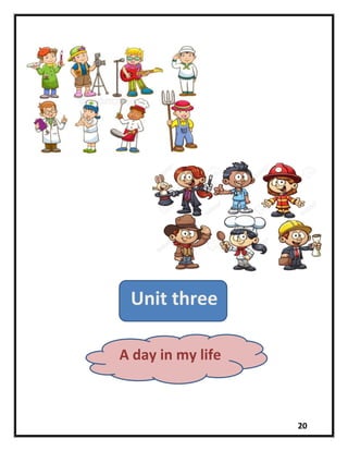 20
Unit three
A day in my life
 