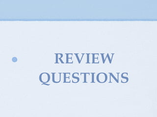 REVIEW
QUESTIONS
 