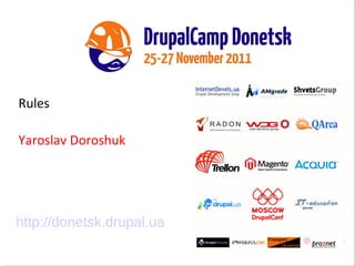 Rules Yaroslav Doroshuk http://donetsk.drupal.ua 