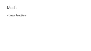 Media
• Linear Functions
 