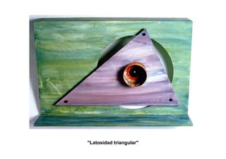 "Latosidad triangular"
 