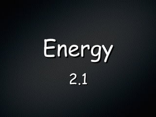 Energy ,[object Object]