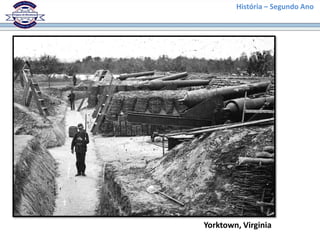 História – Segundo Ano
Yorktown, Virginia
 