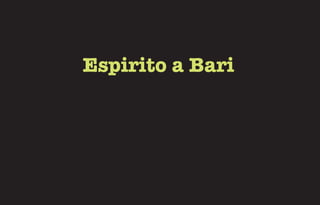 Espirito a Bari
 
