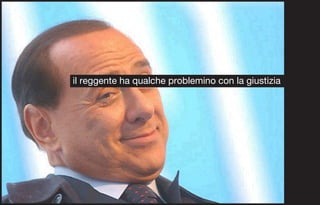 il reggente ha qualche problemino con la giustizia
 