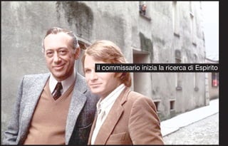 il commissario inizia la ricerca di Espirito
 