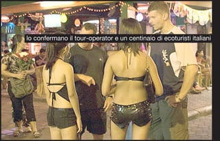 lo confermano il tour-operator e un centinaio di ecoturisti italiani
 