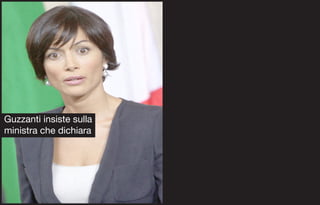 Guzzanti insiste sulla
ministra che dichiara
 
