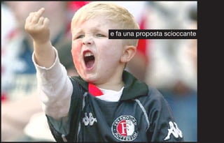 e fa una proposta scioccante
 