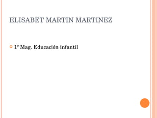 ELISABET MARTIN MARTINEZ ,[object Object]