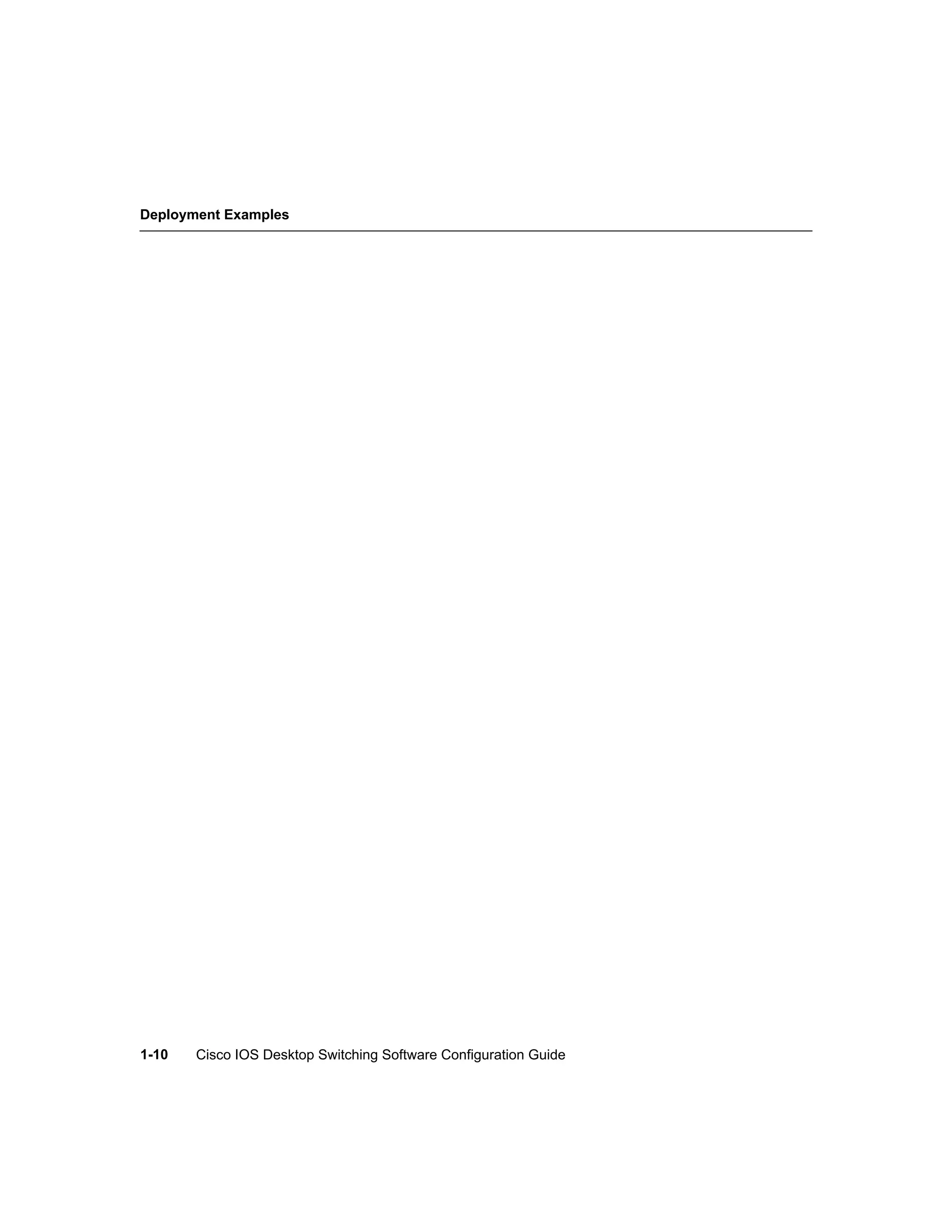 Deployment Examples




1-10   Cisco IOS Desktop Switching Software Configuration Guide
 