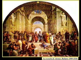 La escuela de Atenas; Rafael; 1509-1510
 