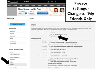 Privacy Settings - Change to “My Friends Only 