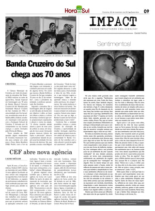 Criciúma, 02 de novembro de 2012 l Sexta-feira             09
                                                                                        DIVULGAÇÃO / HSul




                                                                                                                    IMPACT
                                                                                                                     UNIDOS IMPACTANDO UMA GERAÇÃO!
                                                                                                                                                                                    Geziel Freitas




                                                                                                                               Sentimentos!
Homenagem foi realizada na noite de quarta-feira a pedido da Câmara de Vereadores




Banda Cruzeiro do Sul
 chega aos 70 anos
CRICIÚMA                          2ª Guerra Mundial, a aeronave     de Cervantes: “Onde há músi-
                                  não chegou a ser comprada, e      ca não pode haver coisa má”.
                                  o dinheiro precisava ser usado    Em seguida destacou o valor
   A Câmara Municipal de          de alguma forma. Foi assim        da música para a humanidade
Criciúma, por meio de propo-      que nasceu a Banda Sinfônica      e falou de seu filho, ex-alu-
sição da vereadora Tati Teixei-   Cruzeiro do Sul que completa      no, e que inclusive sugeriu a              Há uma música cristã gravada anos         assim conseguem transmitir sentimentos
ra (PSD) realizou na noite de     70 anos no dia 22 de novem-       homenagem. “Além de ele                 atrás que diz o seguinte: “Sentimentos       que trazem alegria em um ambiente que
quarta-feira, Sessão Especial     bro”, conta o presidente da       aprender música e entender              são expressos em viver, Cada dia fatos,      mudam a atmosfera do lugar onde, e
em homenagem aos 70 anos          entidade, o professor aposen-     sobre partituras, fez amigos”,          lances do existir, Quer sentindo alegria,    isso faz toda a diferença. Não há como
da Banda Musical Concerto         tado, Rui Sombrio.                narrou. Tati ainda enalteceu o          Ou imersos em tristezas, Os momentos         tirar os sentimentos de nossa vida nos mo-
Cruzeiro do Sul. Mantida pela        Segundo a vereadora Tati a     início histórico da banda. “Ao          são temíveis a fugir. É a alma desejando     mentos de tomar um simples café como o
Sociedade Musical Cruzeiro        homenagem além de resgatar        invés de investirem em dinhei-          um quesito mais, Ela diz dependo sim do      momento de você necessitar tomar uma
do Sul, fundada em 1942, é        as sete décadas da banda tem      ro para comprar um avião para           meu Jesus, Seu carinho e seu abraço, Sem     decisão que pode mudar toda sua vida.
uma entidade sem fins lucrati-    por objetivo ir além, ao fazer    a guerra, fizeram uma orques-           Jesus não sei o que faço, Sentimentos são    Estes sentimentos se desenvolvem em nos-
vos, reconhecida como de uti-     um tributo a música, a cultura    tra. Por isso que eu digo, a            expressos em dizer”. É apenas um trecho      sa alma, um elemento que está inserido
lidade pública federal, estadu-   de bandas e fanfarras que tan-    Banda Cruzeiro do Sul nasceu            desta linda melodia gravada por um           no ser humano e que muitas vezes deter-
al e municipal e tem parceria     to proporcionam espetáculos       predestinada a fazer o bem”.            cantor cristão, Álvaro Tito, que ao cantar   mina sua maneira de viver.
com a Fundação Cultural de        e elevam o nome da cidade.           Conforme Rui a entidade              essa canção percebemos nitidamente sua          Agora para ir um pouco mais além,
Criciúma. É formada por 26        “A oficina mantida atende         possibilita crianças e jovens           entrega e interpretação para que a can-      lembro-me da vida de Jesus quando
componentes na sua maioria        alunos a partir de nove anos      carentes do município de                ção ao ser ouvida, transmita seu real de-    aqui na Terra passou. Em todo o tempo
crianças e jovens formados        de ambos os sexos, em situa-      Criciúma a oportunidade de              sejo de encontrar corações ansiosos por      desde sua mais tenra idade, Ele expres-
pela Oficina de Música.           ção de risco social, formando     receber formação específica             experimentar algo a mais em sua vida.        sou seus sentimentos com uma vida pura,
   “Eram meados de 1942           grupos musicais infantis de       para integrar grupos musicais,             Em todos os momentos de nossa, mesmo      simples, reta trazendo assim um grande
quando alguns empresários         sopro e percussão”, destaca       um celeiro de músicos para a            muitas vezes não querendo, envolvemo-        impacto em sua época que dura até os
de Criciúma levantaram fun-       a parlamentar falando do pa-      comunidade.”A Banda Cru-                nos com os sentimentos mais diversos seja    nossos dias. Não há como duvidar disso,
dos para comprar um avião         pel social da entidade. Em seu    zeiro do Sul contribui com a            para algo mal ou bom. Por falo do mal?       pois a vida de Jesus desperta fé em mi-
para a Força Aérea Brasileira     discurso de abertura, Tati, que   vida cultural e social da região        Por que existem pessoas que suas mentes      lhões de pessoas todos os dias, e aque-
(FAB). Porém, com o fim da        presidiu a sessão, citou Miguel   sul catarinense”, definem.              vivem maquinando o mal, sempre a pro-        las que o tem recebido em sua vida ex-
                                                                                                            cura de uma forma de ludibriar, manipu-      perimentam uma vida além até mesmo


     CEF abre nova agência
                                                                                                            lar, tirar vantagens sobre o seu próximo     dos sentimentos que o ser humano pode
                                                                                                            para ter um sentimento de uma “pseudo        viver. Uma destas experiências que Ele
                                                                                                            realização” de seus desejos pessoais,        produz em nós é o que muitos procuram
                                                                                                            usando um termo mais compreensível,          todos os dias: “Paz de espírito”. Essa
LAURO MÜLLER                      realizadas. “Estamos na reta      mercado Candoca, contará                satisfazendo seu sentimento de orgulho       paz, a Bíblia declara que só Jesus pode
                                  final. Agora é fazer a instala-   com sete funcionários. Dois             por ter conseguido tirar “vantagens” de      dar, porque Ele é a própria paz. Ele
                                  ção das máquinas e do restan-     caixas estarão a disposição             alguém. Mas ao mesmo tempo em que            disse: “Deixo-vos a paz, a minha paz
   Após 26 anos, a Caixa Eco-     te do layout, e a limpeza do      do público para pagamentos e            estas pessoas assim o fazem, ainda há        vos dou; não vo-la dou como o mundo a
nômica Federal (CEF) retorna      local para começarmos a tra-      saques, além de três terminais          milhares de pessoas em todo o nosso pla-     dá. Não se turbe o vosso coração, nem
ao município de Lauro Müller.     balhar”, relatou Albuquerque.     de autoatendimento (caixas              neta que mantém a simplicidade no viver      se atemorize” (João 14:27).
A nova agência localizada na         O gerente regional conta       eletrônicos), que funcionarão           e seus sentimentos afloram-se de manei-         Então quero dizer a você que hoje é o
área central será inaugurada      também que a abertura da          das 6h às 22h.                          ra a alcançar o bem relacionado ao seu       dia para você experimentar novos sen-
na segunda-feira. Com mais de     agência da Caixa em Lauro            Lauro Müller já teve uma             próximo, ao indivíduo que faz parte de       timentos que Jesus pode gerar em sua
14 mil habitantes, as equipes     Müller faz parte do plano de      agência da Caixa, porém ela             seu ciclo de amizades ou de contatos. A      vida, e estes sentimentos dirigidos pelo
de profissionais trabalham em     expansão da instituição, que      foi fechada no ano de 1986,             estas tenho certeza que seus sentimentos     Espírito Santo de Deus em nosso espíri-
ritmo acelerado para que tudo     deverá dobrar o número de         pelo baixo volume de negó-              se expressam com verdade, sinceridade,       to, refletem-se em nossa alma que, por
fique pronto para atender os      agências em todo país até         cios e movimentações naquela            integridade e assim demonstram muitas        consequência, estarão vividos em nossas
clientes.                         2014. “Encerraremos o ano de      época. Agora, o município co-           vezes até mesmo sem palavras, que seu        atitudes, palavras, gestos e tudo quanto
   Conforme o gerente regio-      2012 comemorando a insta-         nhecido nacionalmente pela              desejo é ser alguém melhor a cada dia.       fizermos será mais excelente. Pense nisso,
nal de canais da Caixa, Wal-      lação de 726 novas agências.      belíssima Serra do Rio do                  Mesmo que talvez passe por dificulda-     e que o Senhor Deus abençoe sua vida.
mir Albuquerque, a execução       Para o próximo ano estão pre-     Rastro e pelas minas de ex-             des sejam elas de que espécie for, ainda     Forte abraço e até breve, fui...
dos trabalhos está transcor-      vistas mais 500“, explica.        tração de carvão, terá quatro
rendo conforme o planejado           A agência de Lauro Müller,     agências bancárias. Hoje são
para que na próxima semana        localizada na Travessa Mano-      o Banco do Brasil, Bradesco e             Assista o Programa Impact aos domingos, 16:30h, pela TV Criciúma Canal 19
as operações comecem a ser        el Amante, ao lado do Super-      Cresol. (Portal Sul In Foco).                       Site Oficial: www.redealianca.net - Twitter:@gezielfreitas
 