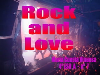 Rock  and Love María Cuesta Vinuesa 4º ESO  A  -  nº  7 
