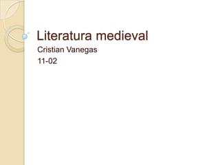 Literatura medieval Cristian Vanegas  11-02 