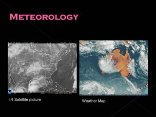IR Satellite picture  Weather Map 