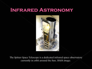 The Spitzer Space Telescope is a dedicated infrared space observatory currently in orbit around the Sun.  NASA image.   