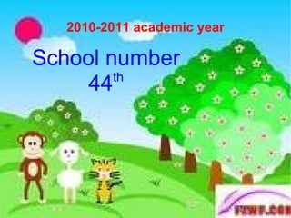 2010-2011 academic year School number  44 th   