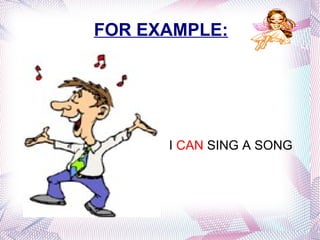 FOR EXAMPLE: KANGAROO  CAN  JUMP 