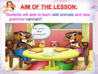 TOPIC: WILD ANIMALS 