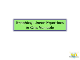 Graphing Linear Equations in One Variable 
