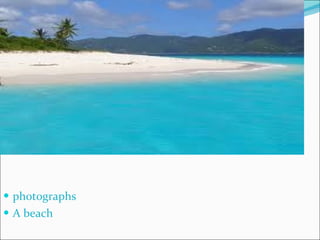 photographs A beach 