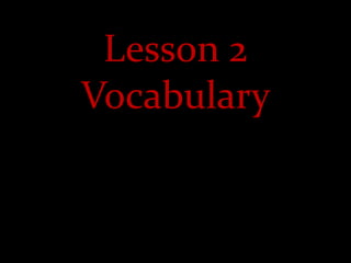 Lesson 2 Vocabulary 