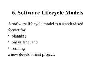 6. Software Lifecycle Models ,[object Object],[object Object],[object Object],[object Object],[object Object],[object Object]