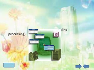 online
processing)
              –
 