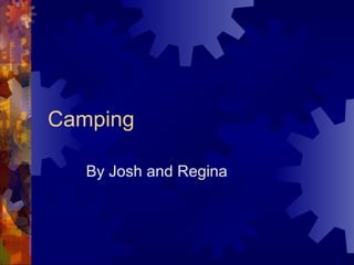 Camping By Josh and Regina  