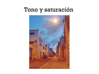 Tono y saturación
 