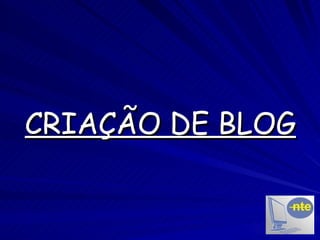 CRIAÇÃO DE BLOG 