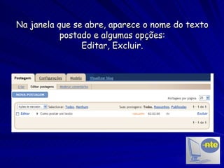 Na janela que se abre, aparece o nome do texto postado e algumas opções: Editar, Excluir. 
