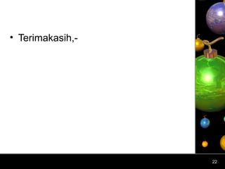 • Terimakasih,-




                  22
 
