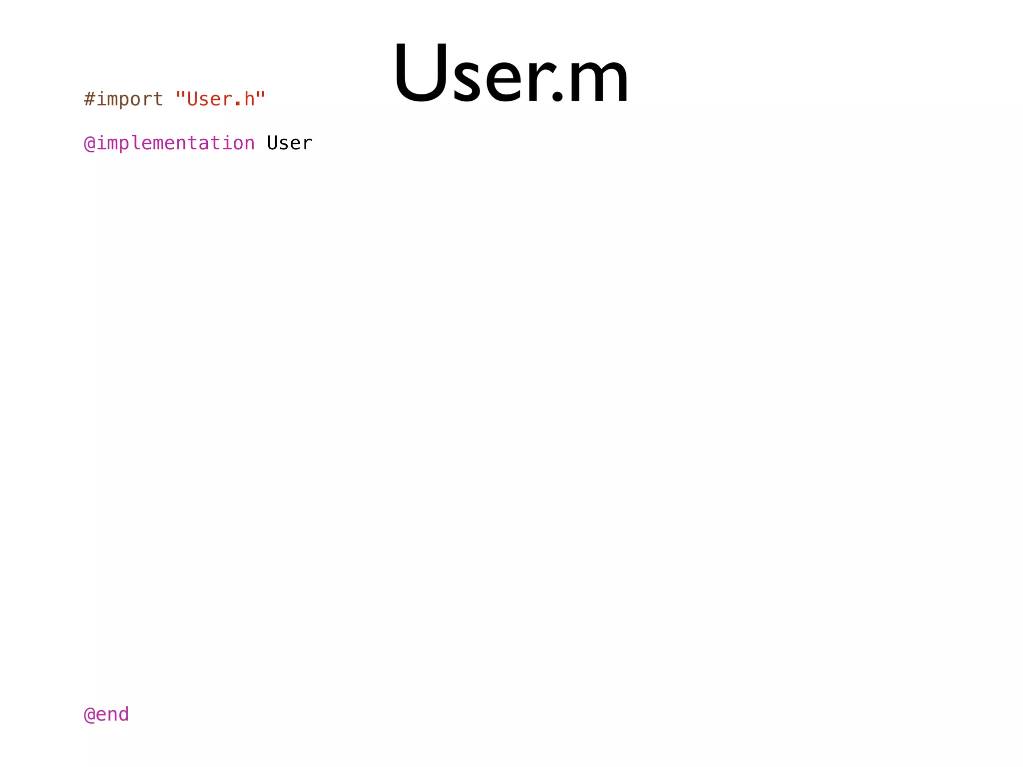 #import "User.h"       User.m
@implementation User




@end
 