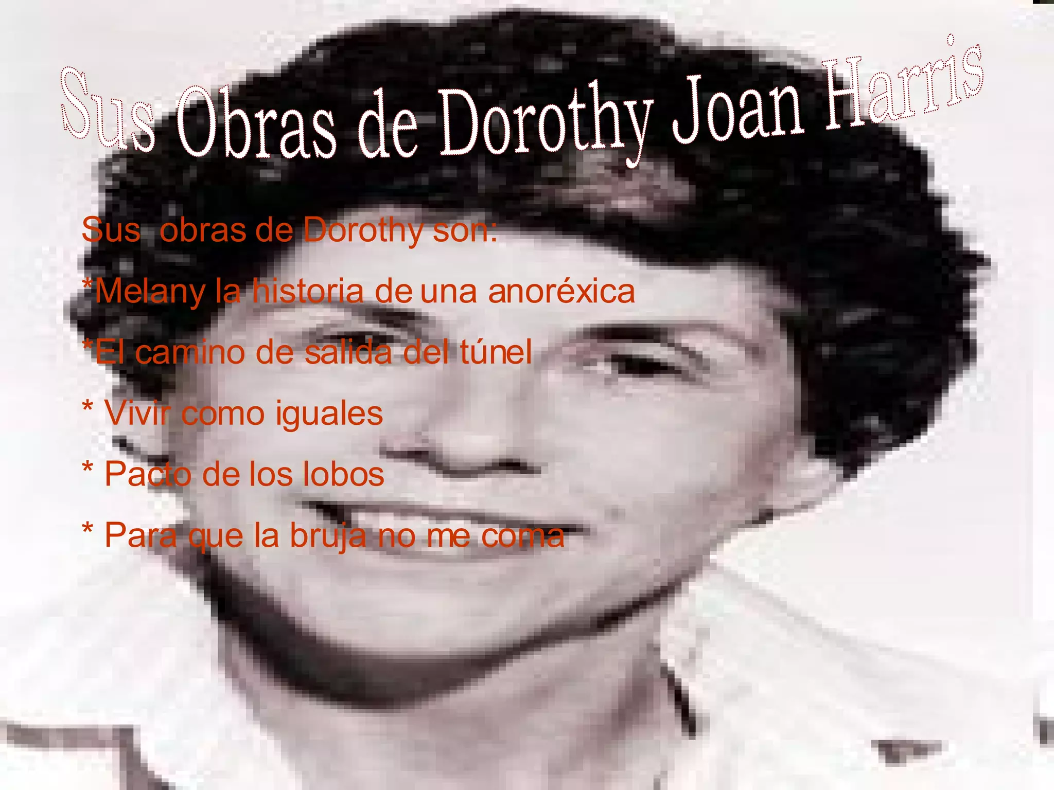 Biografia de Dorothy Joan Harris PPT