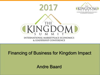 2017
Andre Baard
Financing of Business for Kingdom Impact
 
