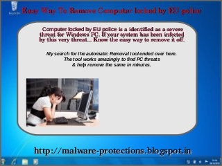 Easy Way To Remove Computer locked by EU police

      Computer locked by EU police is a identified as a severe 
                How To Remove
     threat for Windows PC. If your system has been infected 
     by this very threat... Know the easy way to remove it off.

       My search for the automatic Removal tool ended over here.
              The tool works amazingly to find PC threats
                  & help remove the same in minutes.




      http://malware­protections.blogspot.in
 