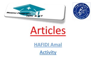 Articles
HAFIDI Amal
  Activity
 
