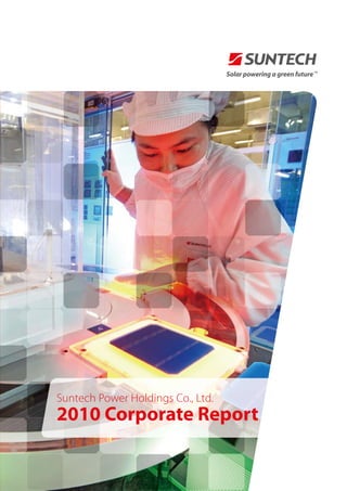Suntech Power Holdings Co., Ltd.
2010 Corporate Report
 