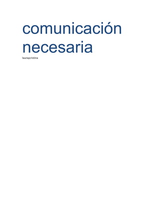 comunicación
necesarialauraycristina
 