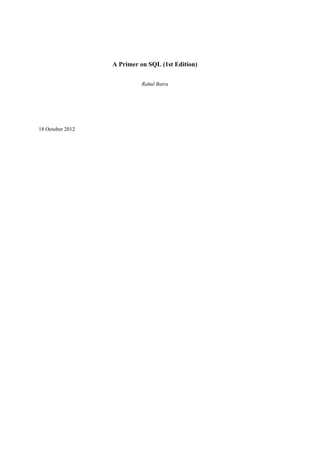 A Primer on SQL (1st Edition)
Rahul Batra
18 October 2012
 