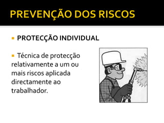 

PROTECÇÃO INDIVIDUAL

Técnica de protecção
relativamente a um ou
mais riscos aplicada
directamente ao
trabalhador.


 