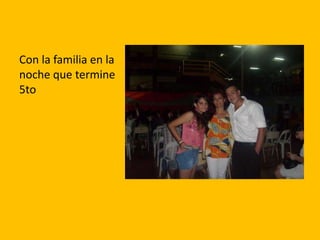 Con la familia en la
noche que termine
5to
 