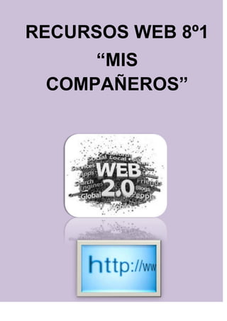 RECURSOS WEB 8º1
“MIS
COMPAÑEROS”
 