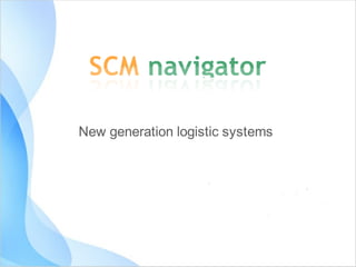 New	generation	logistic	systems	
 